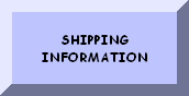 CLICK HERE FOR SHIPPING INFORMATION