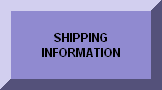 CLICK HERE FOR SHIPPING INFORMATION